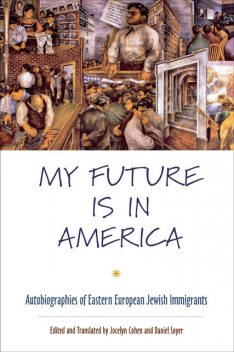 My Future Is in America, Daniel Soyer, Jocelyn Cohen