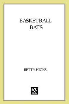 Basketball Bats, Betty Hicks