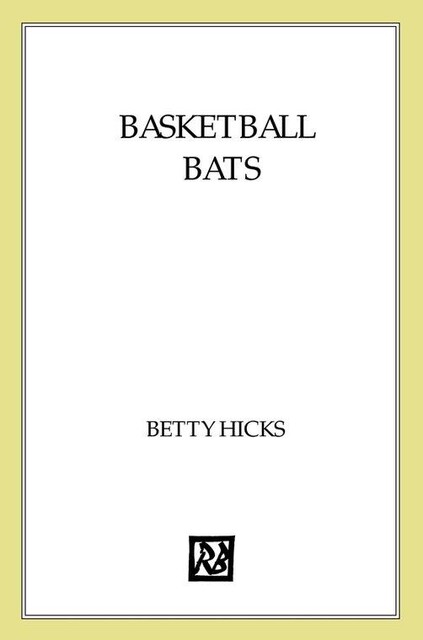 Basketball Bats, Betty Hicks
