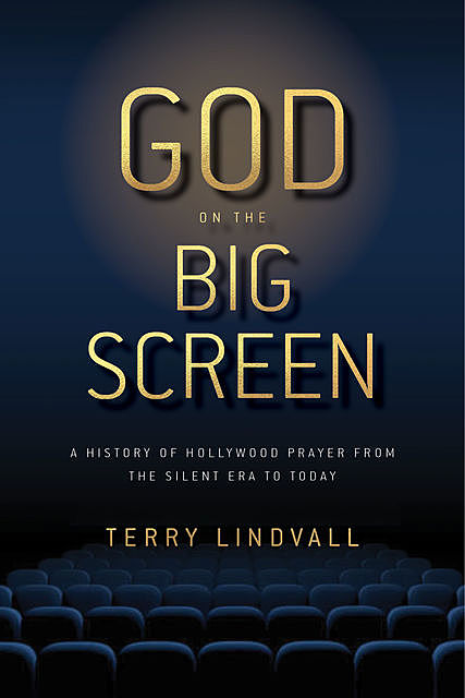 God on the Big Screen, Terry Lindvall