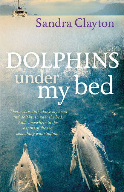 Dolphins Under My Bed, Sandra Clayton