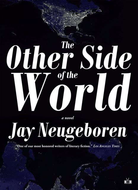 The Other Side of the World, Jay Neugeboren