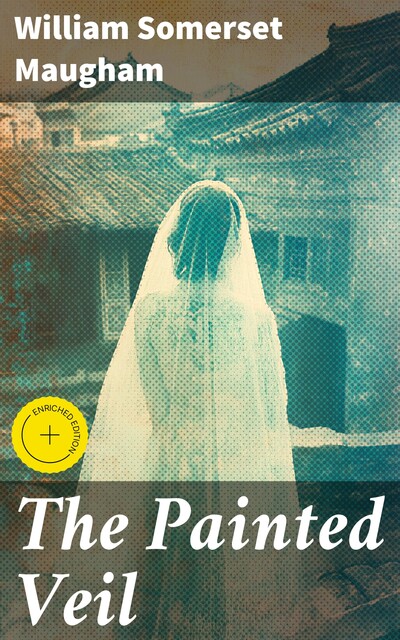 The Painted Veil, William Somerset Maugham