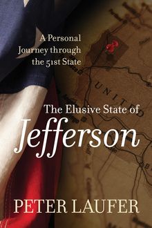 Elusive State of Jefferson, Peter Laufer