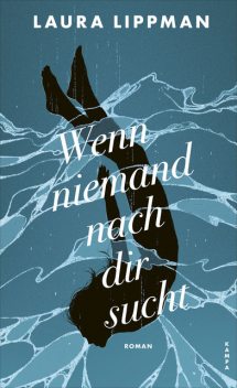 Wenn niemand nach dir sucht, Laura Lippman