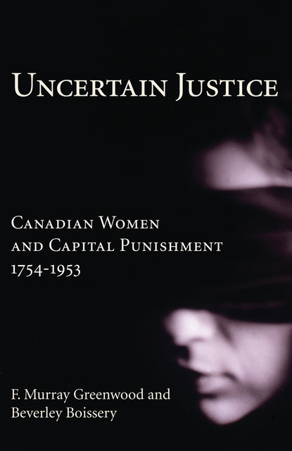 Uncertain Justice, Beverley Boissery, F.Murray Greenwood