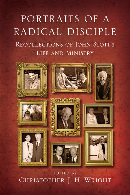 Portraits of a Radical Disciple, John Stott