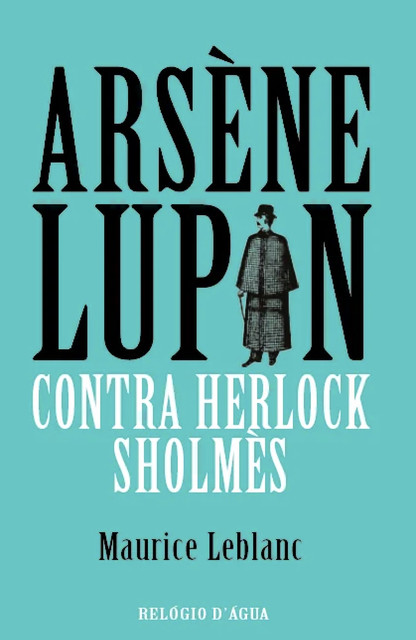 Arsène Lupin Contra Herlock Sholmès, Maurice Leblanc