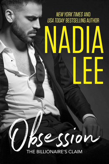 The Billionaire's Claim: Obsession, Nadia Lee