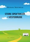 STORE SPEKTAKLER I VESTERRUDE, Michael Skovholm