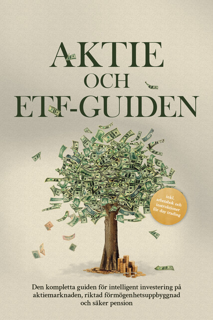 Aktie- och ETF-guiden: Den kompletta guiden för intelligent investering på aktiemarknaden, riktad förmögenhetsuppbyggnad och säker pension – Inkluderar arbetsbok och instruktioner för day trading, Moritz Borgmann