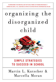 Organizing the Disorganized Child, Marcella Moran, Martin L. Kutscher