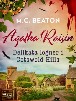 Agatha Raisin – Delikata lögner i Cotswold Hills, M.C. Beaton