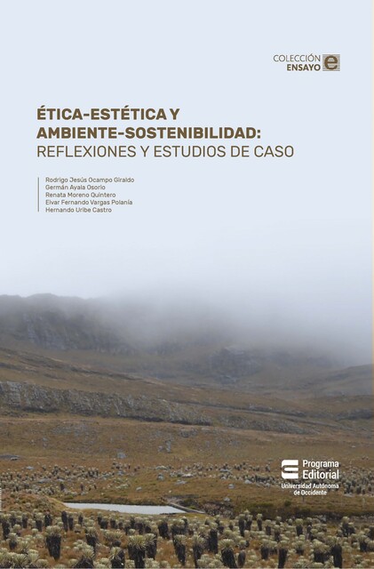 Ética-estética y ambiente-sostenibilidad, Hernando Uribe Castro, Germán Ayala Osorio, Rodrigo Jesús Ocampo Giraldo, Eivar Fernando Vargas Polanía, Renata Moreno Quintero