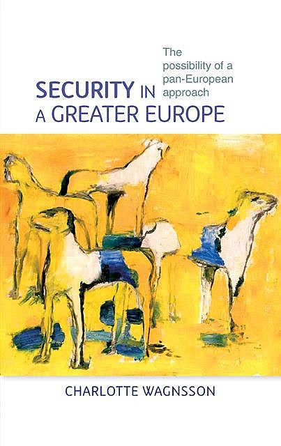 Security in a greater Europe, Charlotte Wagnsson
