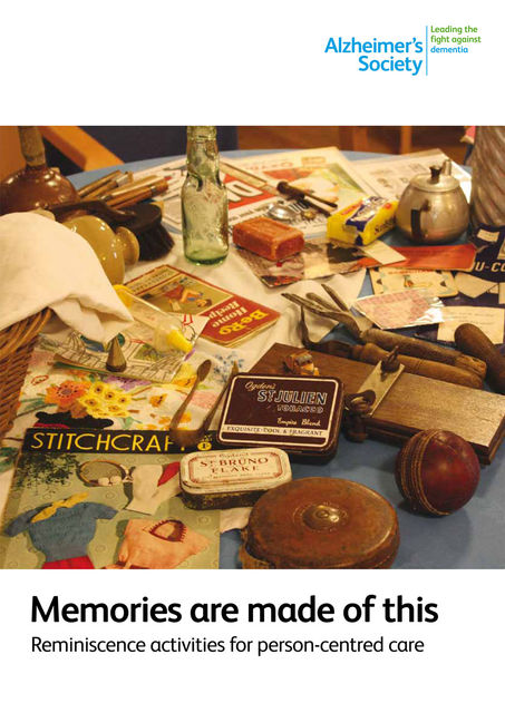 Memories are made of this: Reminiscence activities for person-centred care, Alzheimer's Society