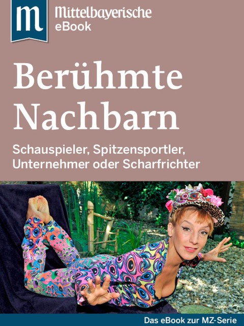 Berühmte Nachbarn, Mittelbayerische Zeitung