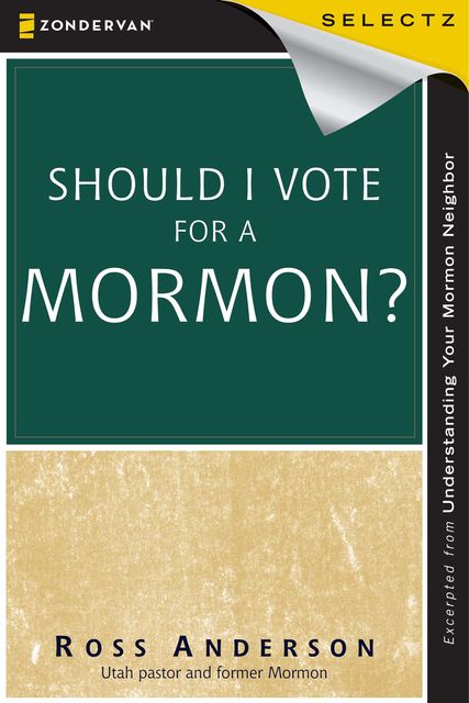 Should I Vote for a Mormon?, Ross Anderson