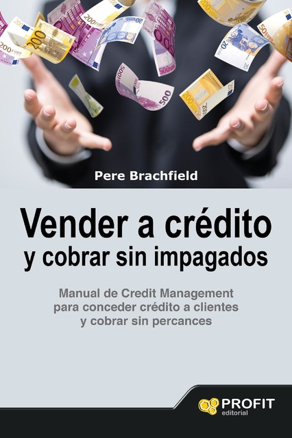 Vender a crédito y cobrar sin impagados. Ebook, Pedro Joaquin Brachfield Montaña