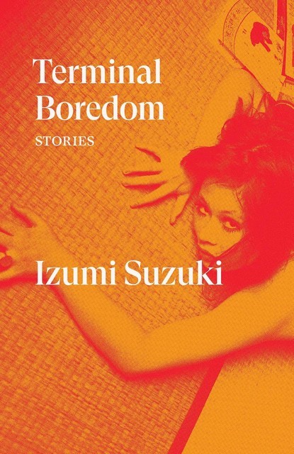 Terminal Boredom: Stories, Izumi Suzuki