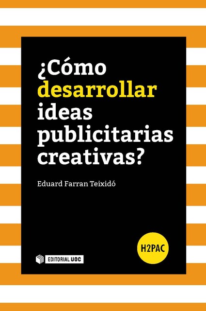 Cómo desarrollar ideas publicitarias creativas, Eduard Farran Teixidó
