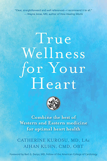 True Wellness For Your Heart, Aihan Kuhn, Catherine Kurosu