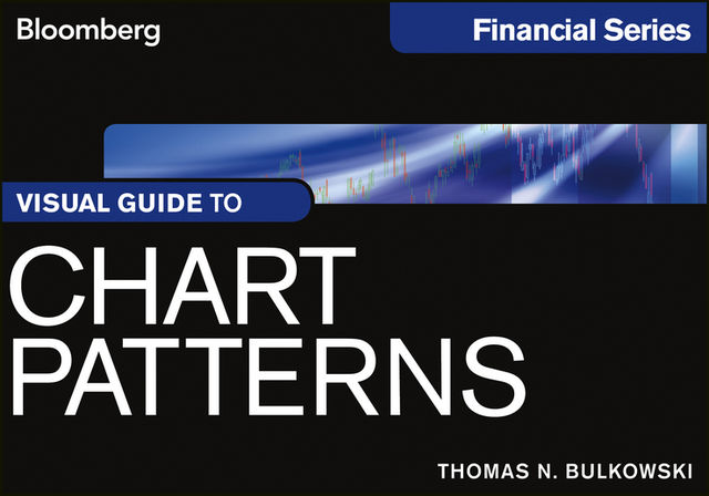Visual Guide to Chart Patterns, Thomas N.Bulkowski