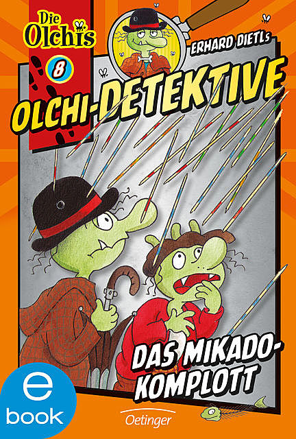 Olchi-Detektive. Das Mikado-Komplott, Barbara Iland-Olschewski, Erhard Dietl