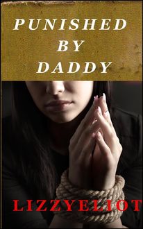 Punished by Daddy, Lizzy Eliot