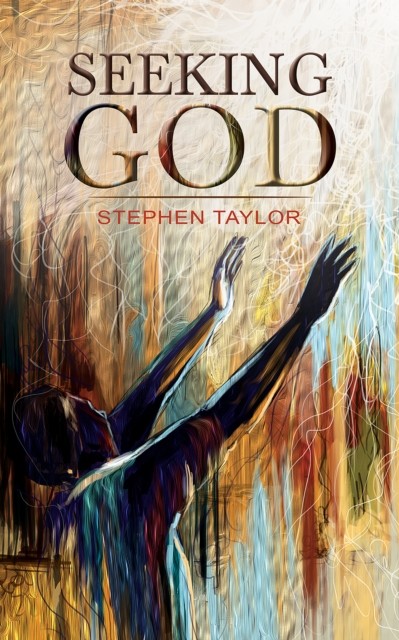 Seeking God, Stephen Taylor