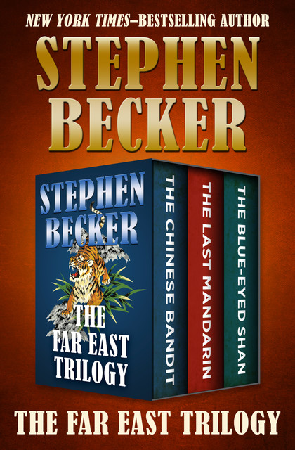 The Far East Trilogy, Stephen Becker