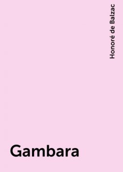Gambara, Honoré de Balzac