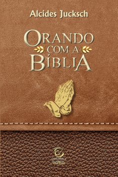 Orando com a Bíblia, Alcides Jucksch