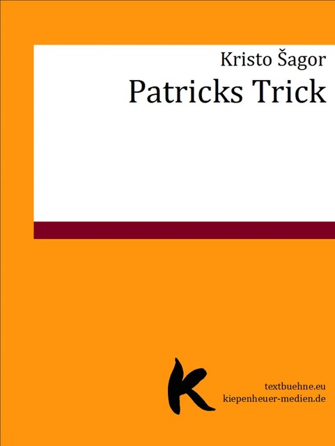 PATRICKS TRICK, Kristo Šagor