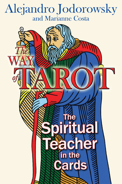 The Way of Tarot, Alejandro Jodorowsky