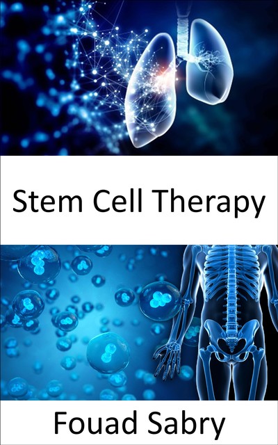 Stem Cell Therapy, Fouad Sabry