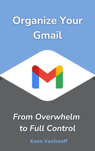 Organize Your Gmail, Koen Vanhooff