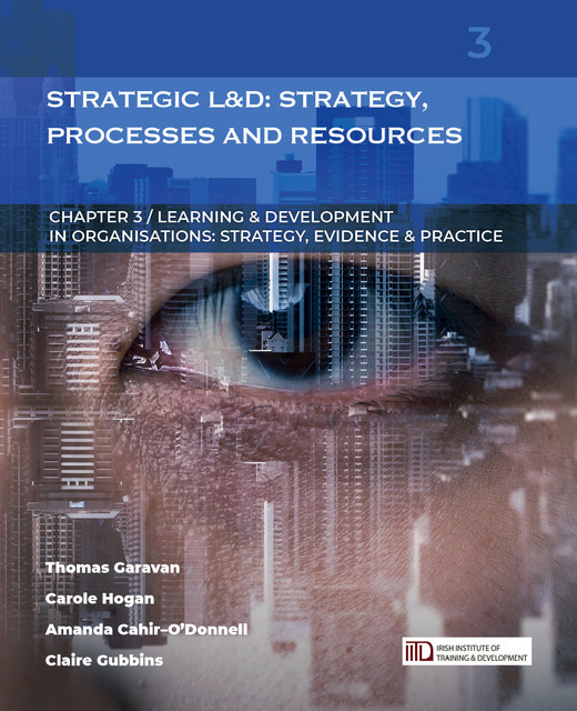 Strategic Learning & Development: Strategy, Processes and Resources, Amanda Cahir-O'Donnell, Carole Hogan, Thomas Garavan