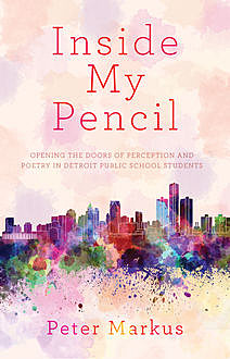 Inside My Pencil, Peter Markus