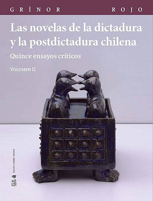 Las novelas de la dictadura y la postdictadura chilena. Vol. II, Grinor Rojo