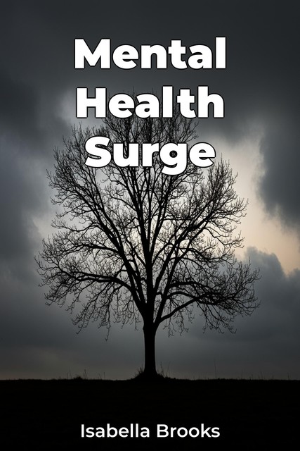 Mental Health Surge, Isabella Brooks