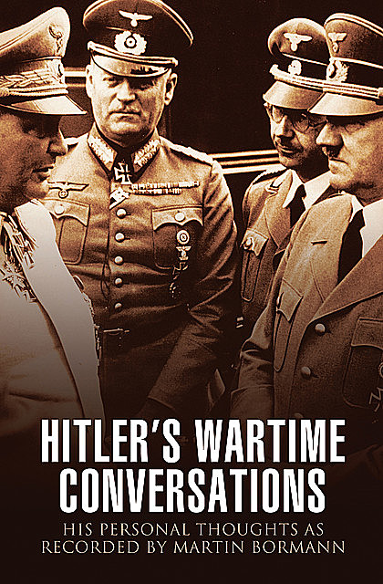 Hitler's Wartime Conversations, Bob Carruthers