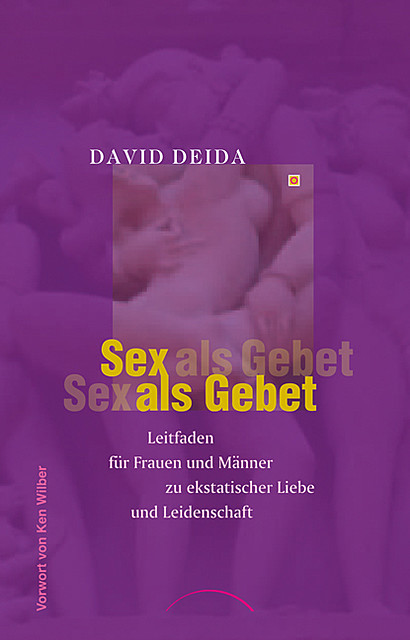 Sex als Gebet, David Deida