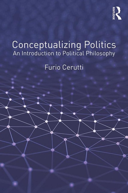Conceptualizing Politics, Furio Cerutti
