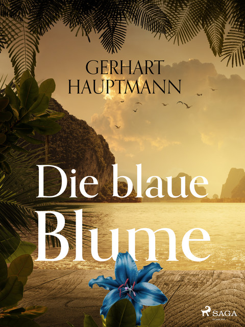 Die blaue Blume, Gerhart Hauptmann