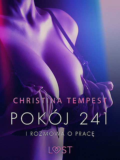 Pokój 241 i Rozmowa o pracę – opowiadania erotyczne, Christina Tempest
