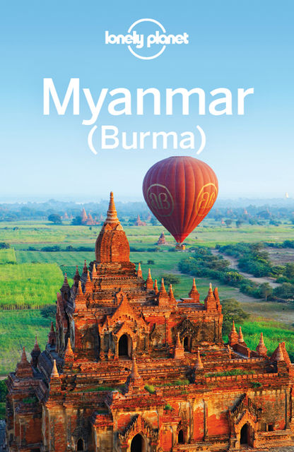 Myanmar (Burma) Travel Guide, Lonely Planet