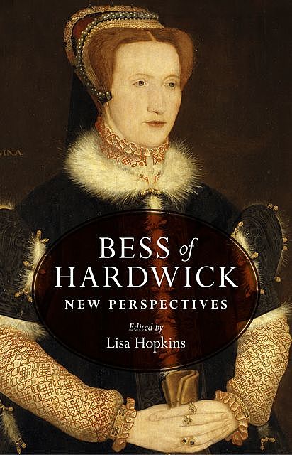 Bess of Hardwick, Lisa Hopkins