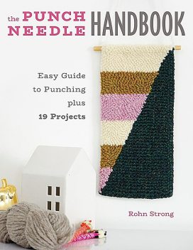 The Punch Needle Handbook, Rohn Strong