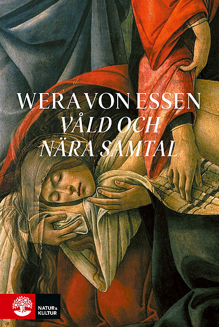 Våld och nära samtal, Wera von Essen